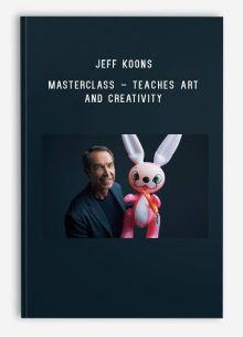 Jeff Koons – Masterclass – Teaches Art and Creativity