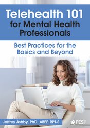 Jeffrey Ashby – PESI – Telehealth 101 for Mental Health Professionals Best Practices for the Basics and Beyond
