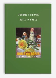 Johnnie Liliedahl – Dolls & Roses