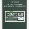 Justin Allan – The Functional Vitamin & Supplement & Nutrition Course