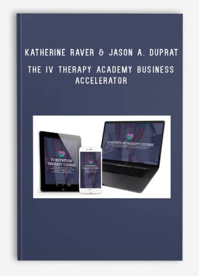 Katherine Raver & Jason A. Duprat – The IV Therapy Academy Business Accelerator