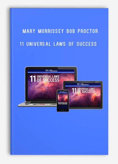 Mary Morrissey Bob proctor – 11 Universal Laws of Success