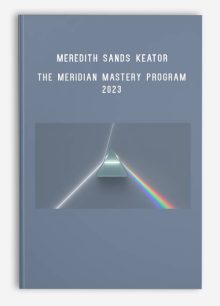 Meredith Sands Keator – The Meridian Mastery Program 2023