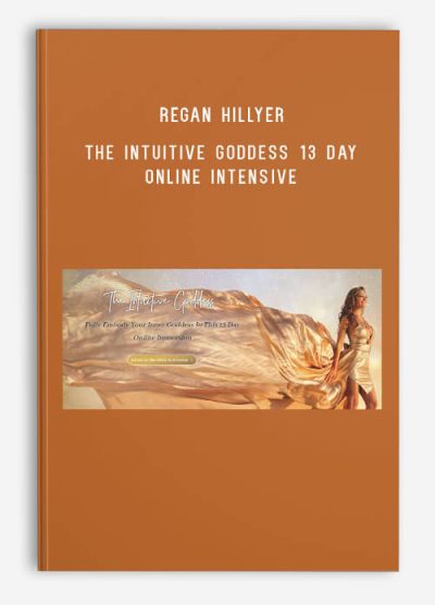 Regan Hillyer – The Intuitive Goddess 13 Day Online Intensive