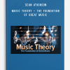 Sean Atkinson – Music Theory – The Foundation of Great Music