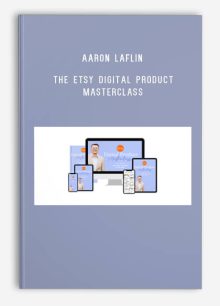 Aaron Laflin – The Etsy Digital Product Masterclass