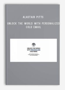 Alastair Pitts – Unlock The World With Personalized Cold Email