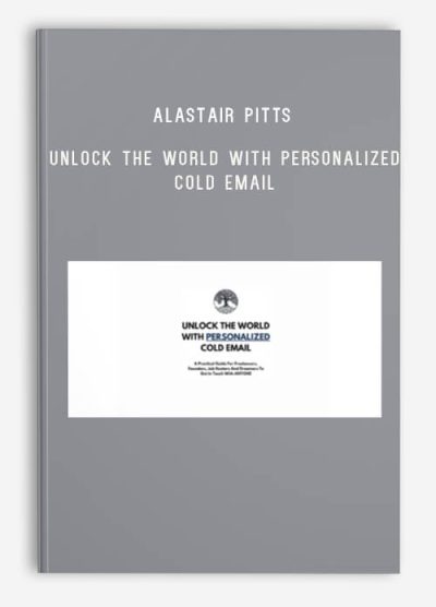 Alastair Pitts – Unlock The World With Personalized Cold Email