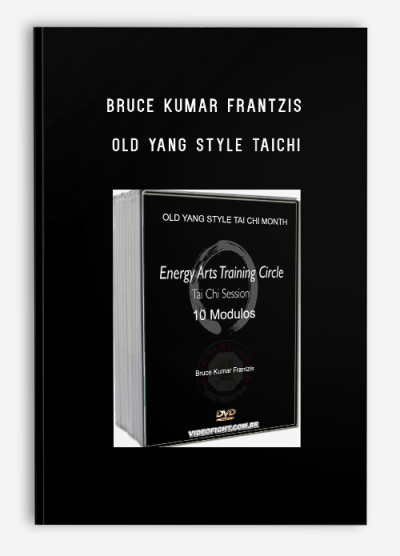 BRUCE KUMAR FRANTZIS – OLD YANG STYLE TAICHI