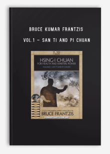 BRUCE KUMAR FRANTZIS – VOL.1 – SAN TI AND PI CHUAN