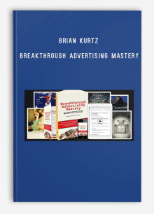 Brian Kurtz – Breakthrough Advertising Mastery