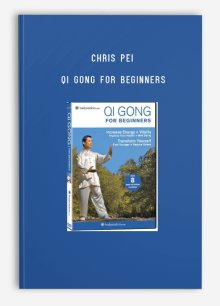 CHRIS PEI – QI GONG FOR BEGINNERS
