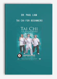 DR. PAUL LAM – TAI CHI FOR BEGINNERS