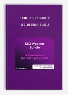 Daniel Foley Carter – SEO Webinar Bundle