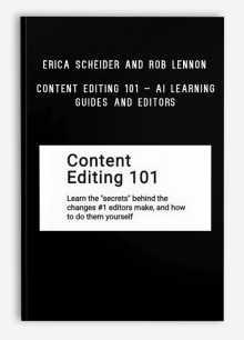 Erica Scheider and Rob Lennon – Content Editing 101 – AI Learning Guides and Editors
