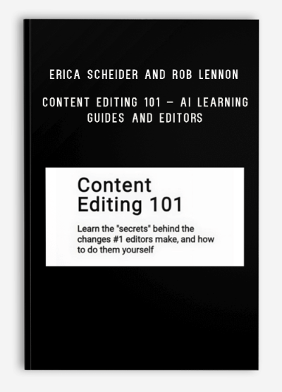 Erica Scheider and Rob Lennon – Content Editing 101 – AI Learning Guides and Editors