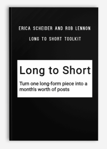 Erica Scheider and Rob Lennon – Long to Short Toolkit