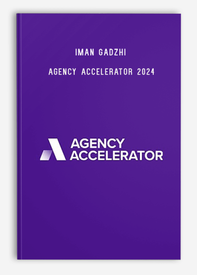 Iman Gadzhi – Agency Accelerator 2024