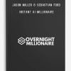 Jason Miller & Sebastian Ford – Instant Ai Millionaire