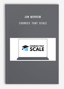 Jon Morrow – Courses That Scale