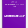 Josh Hall – Web Designer Pro – All Access Pass
