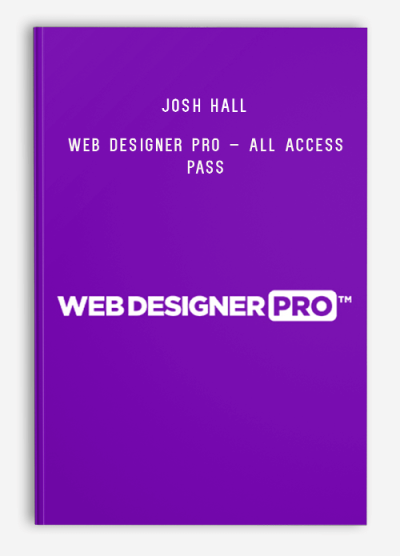 Josh Hall – Web Designer Pro – All Access Pass
