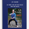 LEE HOLDEN – QI GONG FOR BETTER HEALH AND WELLNESS