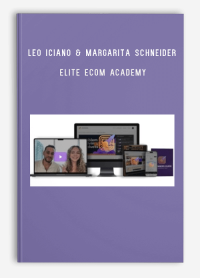 Leo Iciano & Margarita Schneider – Elite Ecom Academy