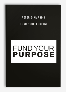 Peter Diamandis – Fund Your Purpose