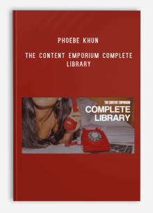 Phoebe Khun – The Content Emporium Complete Library