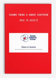 Shawn Twing & Andre Chaperon – Idea To Assets