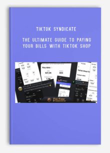 TikTok Syndicate – The Ultimate Guide to Paying Your Bills With TikTok Shop
