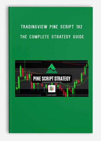 TradingView Pine Script 102 – The Complete Strategy Guide