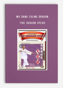 WU DANG COLING DRAGON – FIRE DRAGON SPEAR