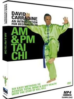 DAVID CARRADINE – AN INTRODUCTIOON FOR BEGINNERS TO AM AND PM TAI CHI
