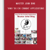 MASTER JOHN DING – YANG TAI CHI COMBAT APPLICATIONS