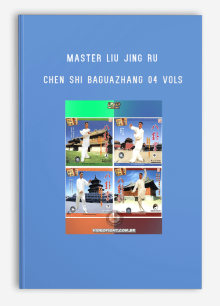 MASTER LIU JING RU – CHEN SHI BAGUAZHANG 04 VOLs