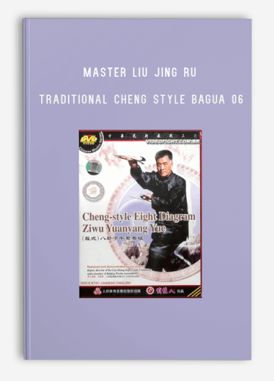 MASTER LIU JING RU – TRADITIONAL CHENG STYLE BAGUA 06