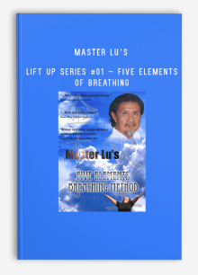 MASTER LU’S – LIFT UP SERIES #01 – FIVE ELEMENTS OF BREATHING