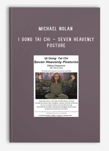 MICHAEL NOLAN – QI GONG TAI CHI – SEVEN HEAVENLY POSTURE