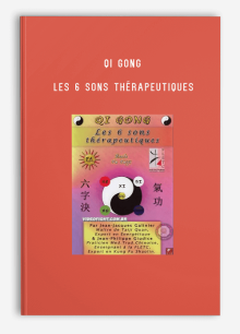 QI GONG – LES 6 SONS THÉRAPEUTIQUES