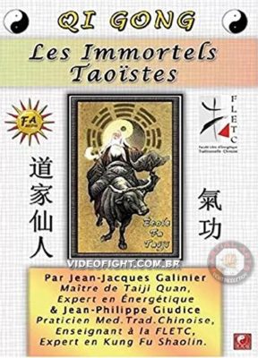 QI GONG – LES IMMORTELS TAOISTES