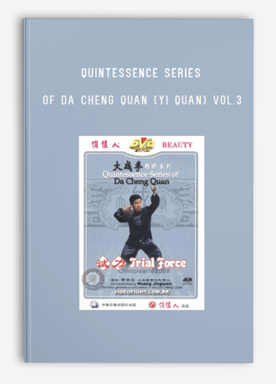 QUINTESSENCE SERIES OF DA CHENG QUAN (YI QUAN) VOL.3