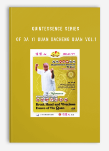 QUINTESSENCE SERIES OF DA YI QUAN DACHENG QUAN VOL.1