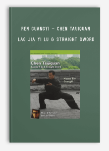 REN GUANGYI – CHEN TAIJIQUAN – LAO JIA YI LU & STRAIGHT SWORD