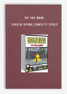 SHI YAN WANG – SHAOLIN QIGONG COMPLETE SERIES