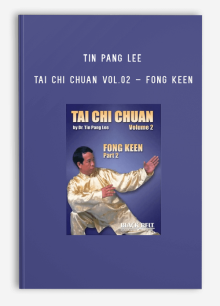 TIN PANG LEE – TAI CHI CHUAN VOL.02 – FONG KEEN