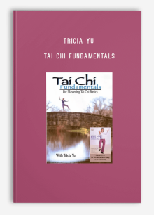 TRICIA YU – TAI CHI FUNDAMENTALS