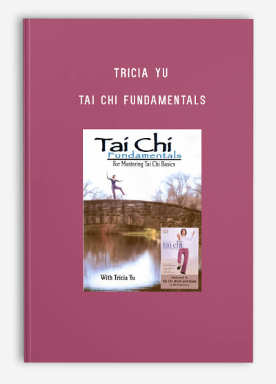 TRICIA YU – TAI CHI FUNDAMENTALS