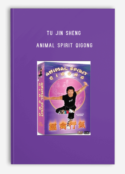 TU JIN SHENG – ANIMAL SPIRIT QIGONG